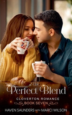 The Perfect Blend by Saunders, Haven