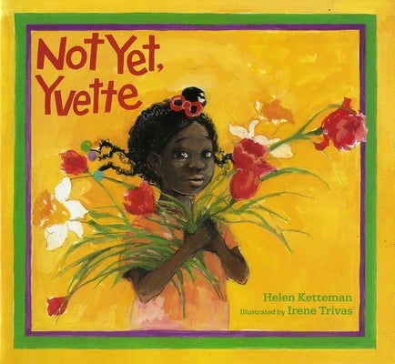 Not Yet, Yvette by Ketteman, Helen