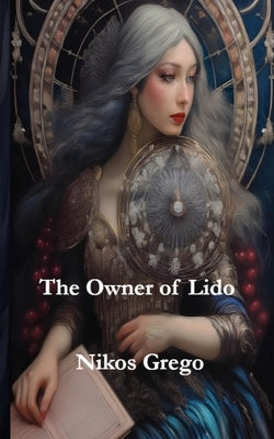 The Owner of Lido: A Romance by Grego, Nikos