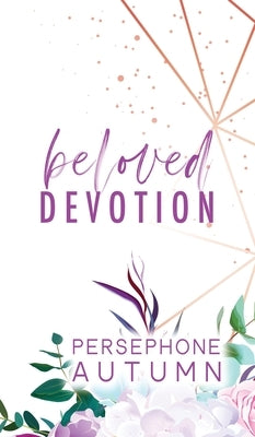 Beloved Devotion by Autumn, Persephone