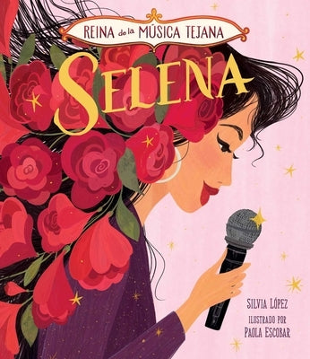 Selena, Reina de la Música Tejana by López, Silvia