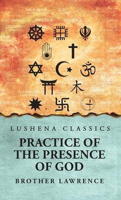 Practice of the Presence of God by Brother Lawrence