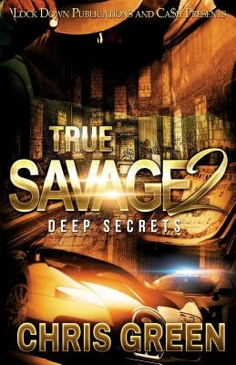 True Savage 2: Deep Secrets by Green, Chris