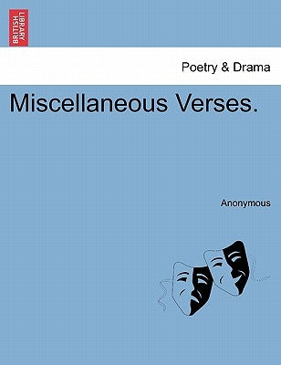Miscellaneous Verses. by Anonymous