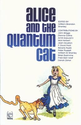 Alice and the Quantum Cat by Shanley, William B.