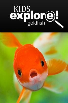 Gold fish - Kids Explore: Animal books nonfiction - books ages 5-6 by Explore!, Kids