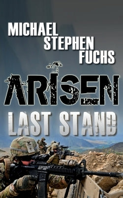 Arisen: Last Stand by Fuchs, Michael Stephen