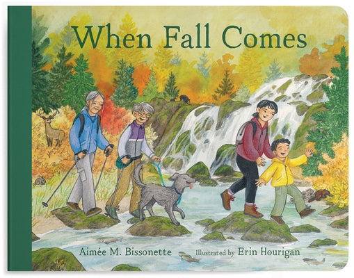 When Fall Comes: Connecting with Nature as the Days Grow Shorter by Bissonette, Aimée M.