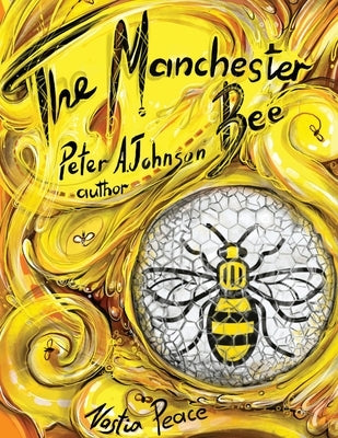 The Manchester Bee by Johnson, Peter A.
