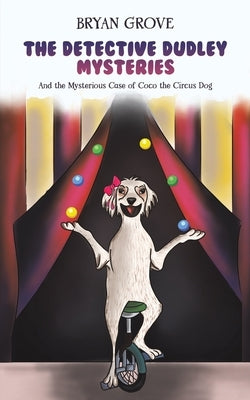 The Detective Dudley Mysteries by Grove, Bryan