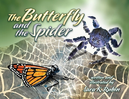 The Butterfly and the Spider by Rubin, Sara K.