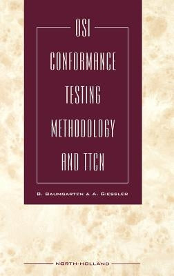 OSI Conformance Testing Methodology and Ttcn by Baumgarten, B.