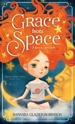 Grace from Space: A Race to Save Earth by Glazier-Robinson, Barbara