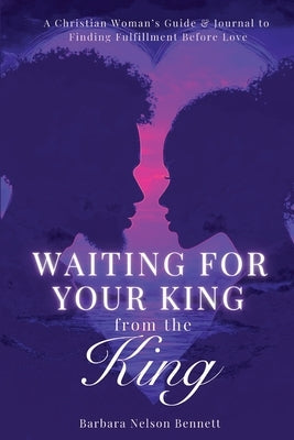 Waiting for Your King from the King by Nelson Bennett, Barbara