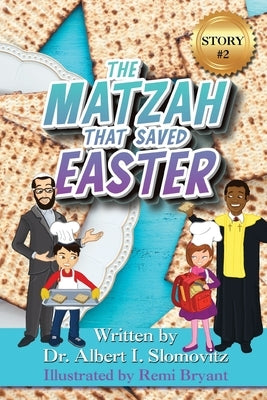 The Matzah That Saved Easter by Slomovitz, Albert I.