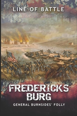 Fredericksburg: General Burnsides' Folly by Vulich, Nick