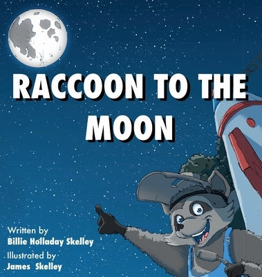 Raccoon to the Moon by Skelley, Billie Holladay