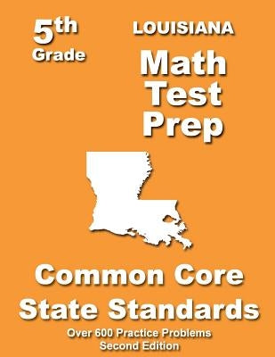 Louisiana 5th Grade Math Test Prep: Common Core Learning Standards by Treasures, Teachers'