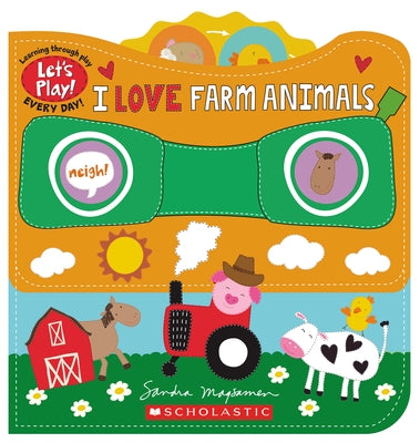 Let's Play: I Love Farm Animals (a Let's Play! Board Book) by Magsamen, Sandra