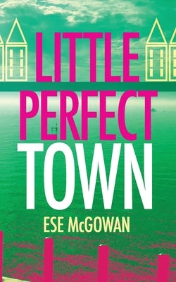 Little Perfect Town by McGowan, Ese