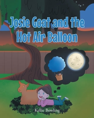 Josie Goat and the Hot Air Balloon by Bowling, Kellie