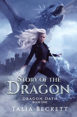 Story Of The Dragon: Dragon Oath by Beckett, Talia