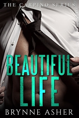 Beautiful Life by Asher, Brynne