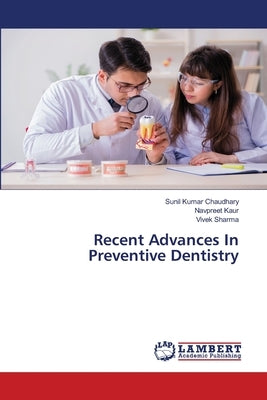 Recent Advances In Preventive Dentistry by Chaudhary, Sunil Kumar