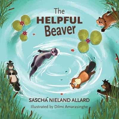 The Helpful Beaver by Allard, Sascha Nieland