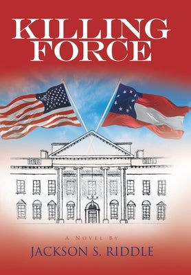 Killing Force: A Novel By by Riddle, Jackson S.