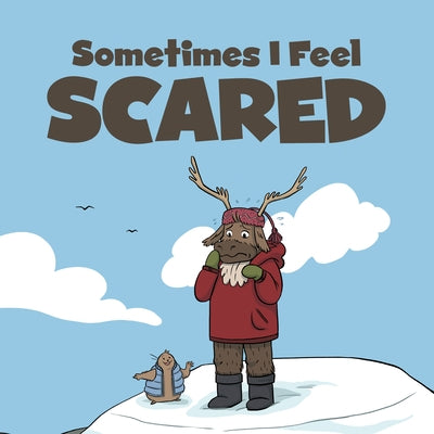 Sometimes I Feel Scared: English Edition by Arvaaq Press