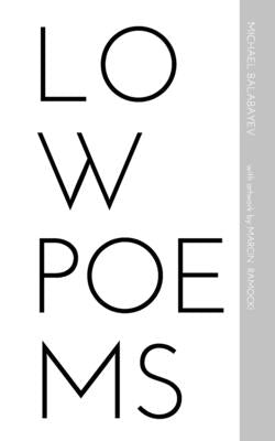 Low Poems by Balabayev, Michael