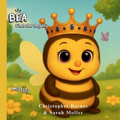 Bea Finds Her Royalty by Barnes, Christopher