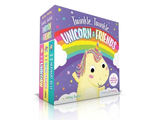 The Twinkle, Twinkle, Unicorn & Friends Collection (Boxed Set): Twinkle, Twinkle, Unicorn; Twinkle, Twinkle, Fairy Friend; Twinkle, Twinkle, Mermaid B by Burton, Jeffrey