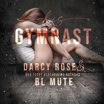 His Gymnast by Rose, Darcy