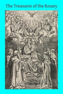 The Treasures of the Rosary by Hermenegild Tosf, Brother