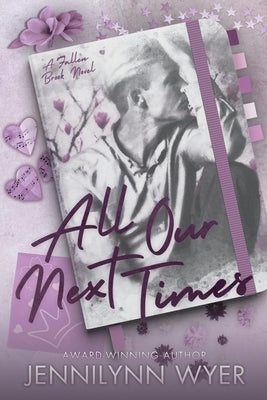 All Our Next Times: A Small Town Friends to Lovers Romance Novel by Wyer, Jennilynn