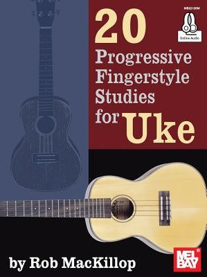 20 Progressive Fingerstyle Studies for Uke by Rob MacKillop