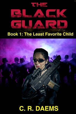 The Black Guard: Book I: The Least Favorite Child by Daems, C. R.