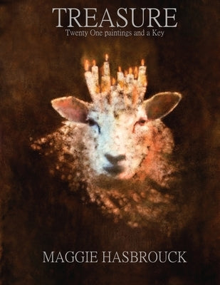 TREASURE Twenty One Paintings and a Key by Hasbrouck, Maggie