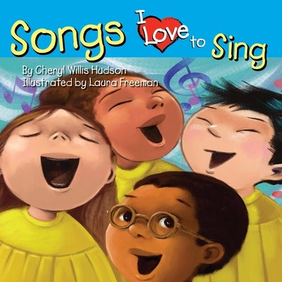 Songs I Love to Sing by Hudson, Cheryl Willis