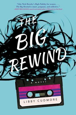 The Big Rewind by Cudmore, Libby