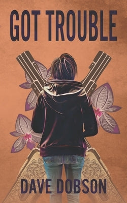 Got Trouble by Dobson, Dave