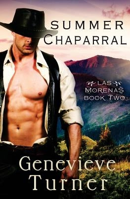 Summer Chaparral: Las Morenas, #1 by Turner, Genevieve