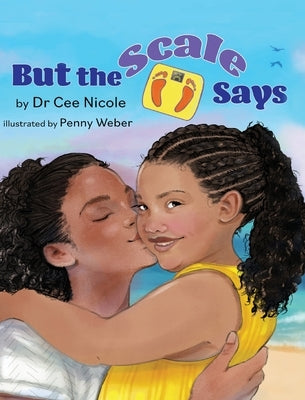 But The Scale Says by Nicole, Cee