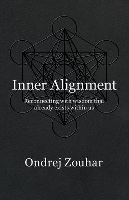 Inner Alignment: Reconnecting with wisdom that already exists within us by Zouhar, Ondrej