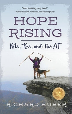 Hope Rising: Me, Kee, and the AT by Huber, Richard L.