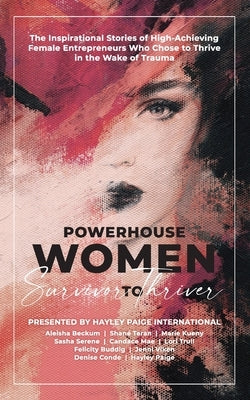 Powerhouse Women: Survivor to Thriver by International, Hayley Paige