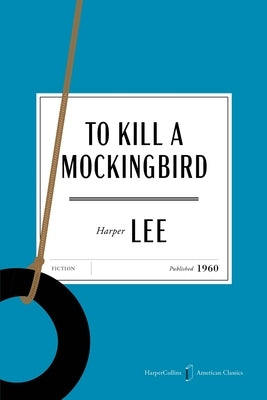 To Kill a Mockingbird American Classics Edition by Lee, Harper