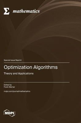 Optimization Algorithms: Theory and Applications by Werner, Frank